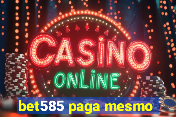 bet585 paga mesmo